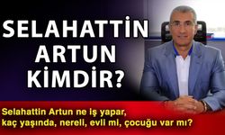 Selahattin Artun kimdir? Selahattin Artun ne iş yapar, kaç yaşında, nereli, evli mi, çocuğu var mı?