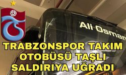 Trabzonspor takım otobüsü taşlı saldırıya uğradı!