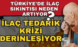 Türkiye’de ilaç sıkıntısı neden artıyor? İlaç tedarik krizi derinleşiyor