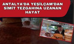 Antalya’da Yeşilçam'dan simit tezgahına uzanan hayat