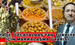 Prof. Özçatalbaş’tan Türkiye için markalaşma uyarısı