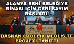 Alanya eski belediye binası için geri sayım başladı! Başkan Özçelik Meclis'te projeyi tanıttı