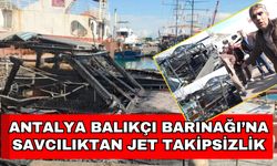 Antalya Balıkçı Barınağı’na savcılıktan jet takipsizlik