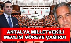 Antalya milletvekili meclisi göreve çağırdı