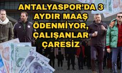 Antalyaspor’da 3 aydır maaş ödenmiyor, çalışanlar çaresiz
