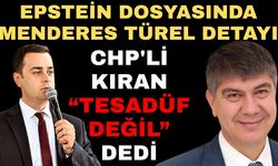 Epstein dosyasında Menderes Türel detayı: CHP'li Kıran "Tesadüf değil" dedi