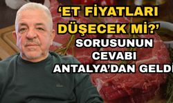 ‘Et fiyatları düşecek mi?’ sorusunun cevabı Antalya’dan geldi