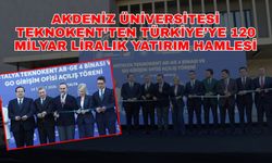 Akdeniz Üniversitesi Teknokent’ten Türkiye’ye 120 milyar liralık yatırım hamlesi