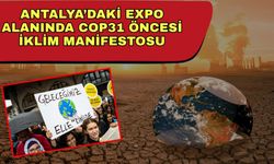 Antalya’daki EXPO alanında COP31 öncesi iklim manifestosu