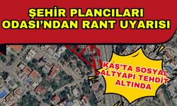 Şehir Plancıları Odası’ndan rant uyarısı: Kaş’ta sosyal altyapı tehdit altında