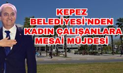 Kepez Belediyesi’nden kadın çalışanlara mesai müjdesi