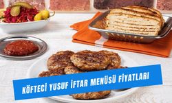 Köfteci Yusuf İftar Menüsü Fiyatı 2026: Menü İçeriğinde Ne Var?