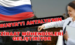 Rusya’yı Antalya’nın ziraat mühendisleri geliştiriyor