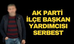 İlçe Başkan Yardımcısı serbest kaldı