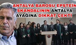 Antalya Barosu Epstein skandalının Antalya ayağına dikkat çekti