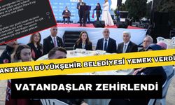Antalya Büyükşehir Belediyesi yemek verdi vatandaşlar zehirlendi