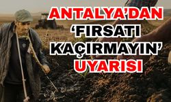 Antalya’dan ‘Fırsatı kaçırmayın’ uyarısı