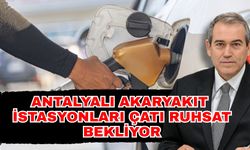 Antalyalı akaryakıt istasyonları çatı ruhsat bekliyor