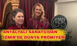Antalyalı sanatçıdan İzmir’de dünya prömiyeri
