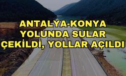 Antalya-Konya yolunda sular çekildi, yollar açıldı