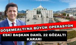 Döşemealtı'na büyük operasyon! Eski başkan dahil 22 gözaltı kararı
