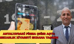 Antalya’daki firma çığır açtı: Mezarlık ziyareti ekrana taşındı