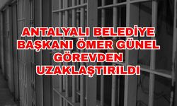 Antalyalı Belediye Başkanı Ömer Günel görevden uzaklaştırıldı
