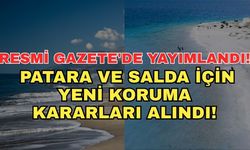Resmi Gazete'de yayımlandı! Patara ve Salda için yeni koruma kararları alındı!