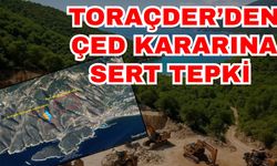 TORAÇDER’den ÇED kararına sert tepki