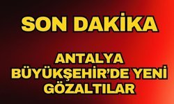 Antalya Büyükşehir'de çifte operasyon... Aralarında Zuhal Böcek'inde olduğu çok sayıda gözaltı var