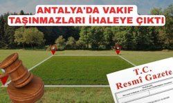 Antalya'da vakıf taşınmazları ihaleye çıktı