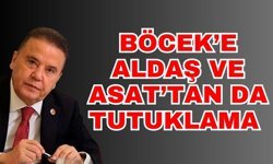 Böcek’e ALDAŞ ve ASAT’tan da tutuklama
