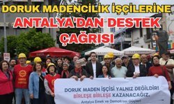 Doruk Madencilik işçilerine Antalya'dan destek çağrısı
