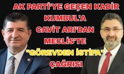 AK Parti'ye geçen Kadir Kumbul'a Cavit Arı'dan Meclis'te "Görevden istifa" çağrısı