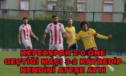 Kepezspor 2-0 öne geçtiği maçı 3-2 kaybedip kendini ateşe attı