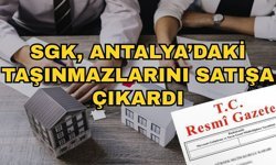 Resmi Gazete’de yayımlandı! SGK, Antalya’daki taşınmazlarını satışa çıkardı