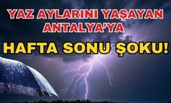 Yaz aylarını yaşayan Antalya’ya hafta sonu şoku! Antalya’da hafta sonu hava nasıl olacak?