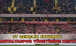 07 Gençlik faturayı Antalyaspor yönetimine kesti