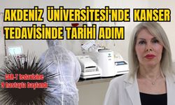 Akdeniz Üniversitesi'nde kanser tedavisinde tarihi adım