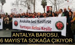 Antalya Barosu, 6 Mayıs'ta sokağa çıkıyor