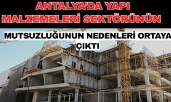 Antalya’da yapı malzemeleri sektörünün mutsuzluğunun nedenleri ortaya çıktı