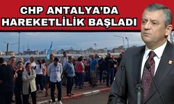 CHP Antalya’da hareketlilik başladı