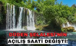 Düden Şelalesi’nin açılış saati değişti!