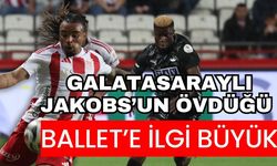 Galatasaraylı Jakobs’un övdüğü Ballet’e ilgi büyük