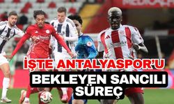İşte Antalyaspor’u bekleyen sancılı süreç
