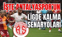 İşte Antalyaspor’un ligde kalma senaryoları