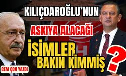 Kılıçdaroğlu’nun askıya almayı düşündüğü Başkanlar bakın kimmiş?