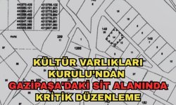Kültür Varlıkları Kurulu’ndan Gazipaşa'daki sit alanında kritik düzenleme