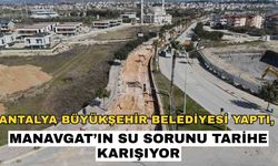 Antalya Büyükşehir Belediyesi yaptı, Manavgat’ın su sorunu tarihe karışıyor