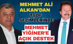 Mehmet Ali Alkan’dan TŞOF seçimlerinde Mehmet Yiğiner’e açık destek